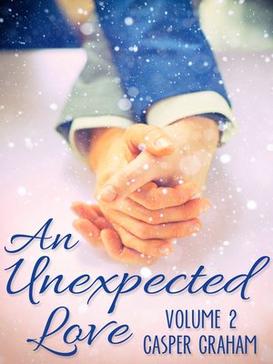 cover image of An Unexpected Love, Volume 2